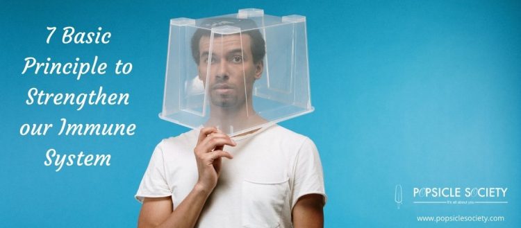 The 7 basic principles for strengthening our immune system