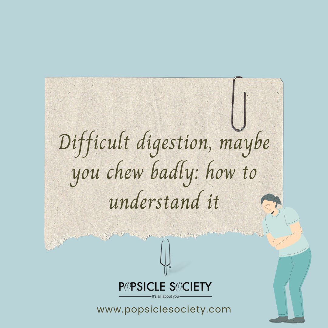 Difficult digestion, maybe you chew badly: how to understand it